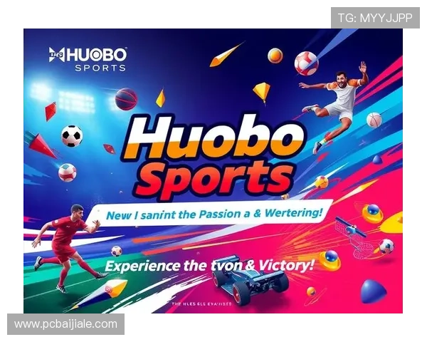 火博体育真人平台提供丰富的体育项目选择和贴心的客户服务，确保用户体验极致